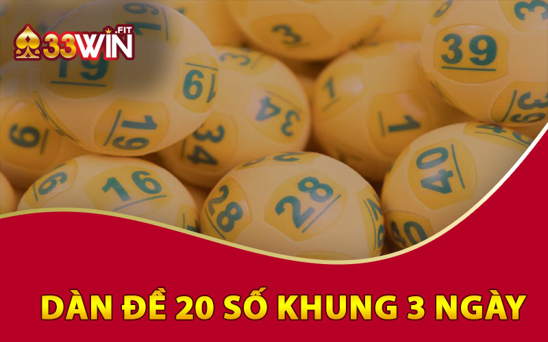 Dàn Đề 20 Số Khung 3 Ngày